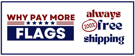 Why Pay More Flags - Always 100% Free Shipping